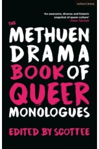 The Methuen Drama Book of Queer Monologues