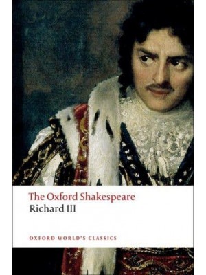 The Tragedy of King Richard III - The Oxford Shakespeare