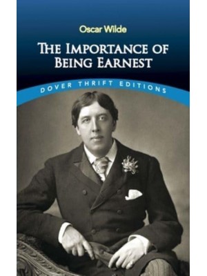 The Importance of Being Earnest - Dover Thrift Editions