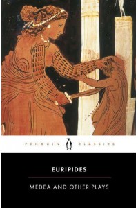 Medea and Other Plays - Penguin Classics