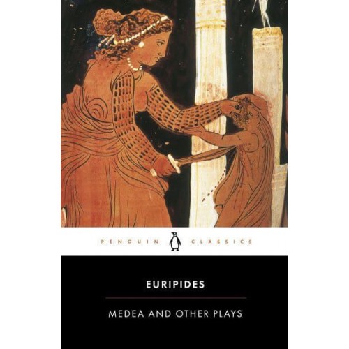 Medea and Other Plays - Penguin Classics