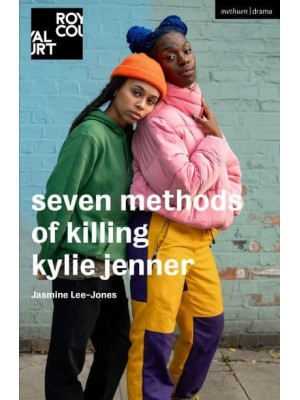 Seven Methods of Killing Kylie Jenner - Modern Plays