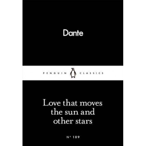 Love That Moves the Sun and Other Stars - Penguin Little Black Classics