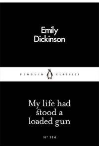My Life Had Stood a Loaded Gun - Penguin Little Black Classics