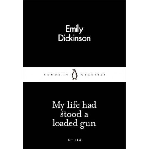 My Life Had Stood a Loaded Gun - Penguin Little Black Classics