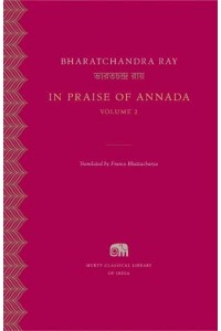 In Praise of Annada, Volume 2 - Murty Classical Library of India