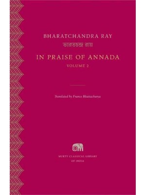 In Praise of Annada, Volume 2 - Murty Classical Library of India