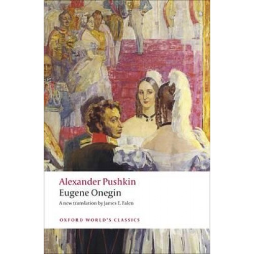 Eugene Onegin A Novel in Verse - Oxford World's Classics