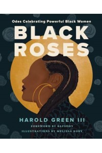 Black Roses Odes Celebrating Powerful Black Women