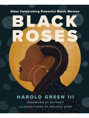 Black Roses Odes Celebrating Powerful Black Women