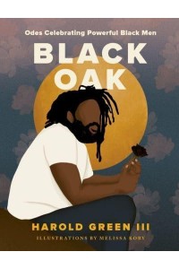 Black Oak Odes Celebrating Powerful Black Men