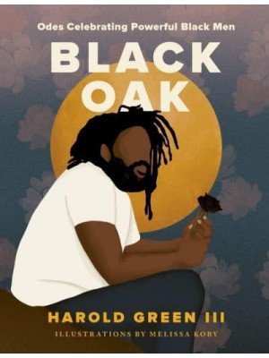 Black Oak Odes Celebrating Powerful Black Men