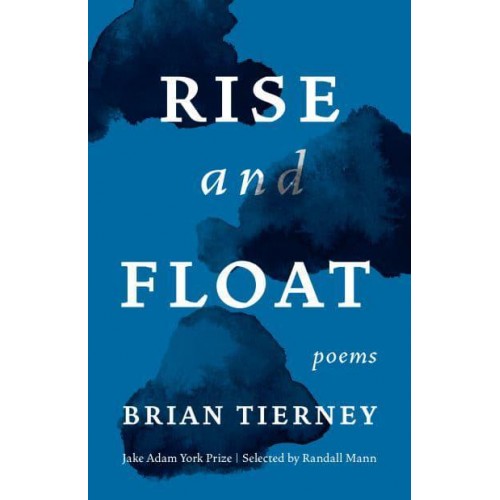 Rise and Float Poems - Jake Adam York Prize