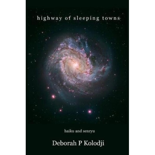 Highway of Sleeping Towns Haiku and Senryu