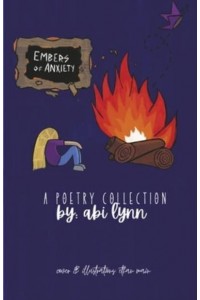 Embers Of Anxiety A Poetry Collection