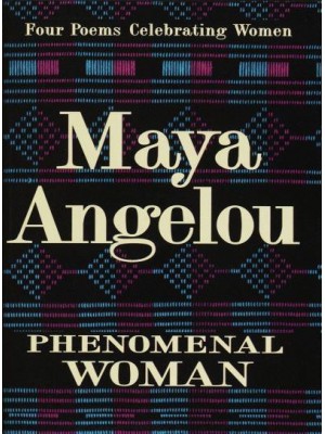 Phenomenal Woman Four Poems Celebrating Women