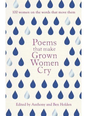 Poems That Make Grown Women Cry 100 Women on the Words That Move Them