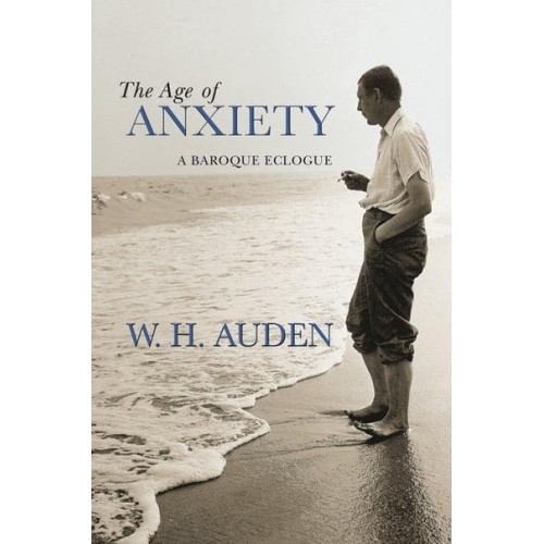 The Age of Anxiety A Baroque Eclogue - W.H. Auden : Critical Editions