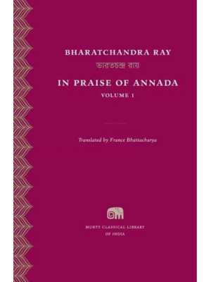 In Praise of Annada - Murty Classical Library of India