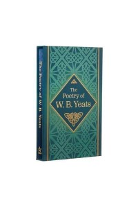 The Poetry of W. B. Yeats Deluxe Slipcase Edition - Arcturus Silkbound Classics
