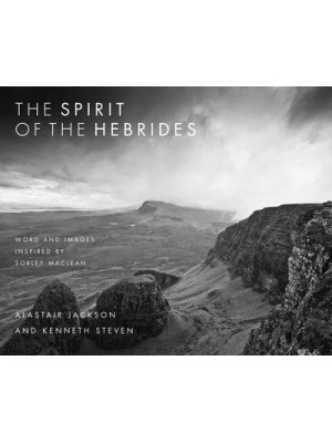 The Spirit of the Hebrides Images and Words Inspired by Sorley Maclean