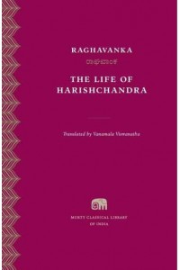 The Life of Harishchandra - Murty Classical Library of India