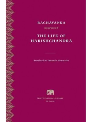 The Life of Harishchandra - Murty Classical Library of India
