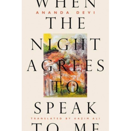 When the Night Agrees to Speak With Me