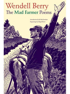 The Mad Farmer Poems