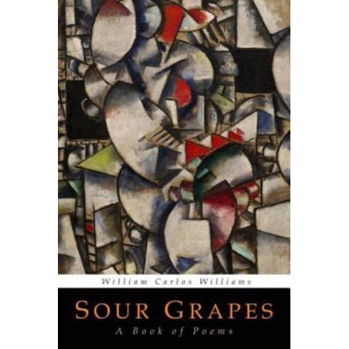 Sour Grapes A Book of Poems