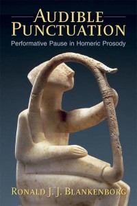 Audible Punctuation Performative Pause in Homeric Prosody - Hellenic Studies