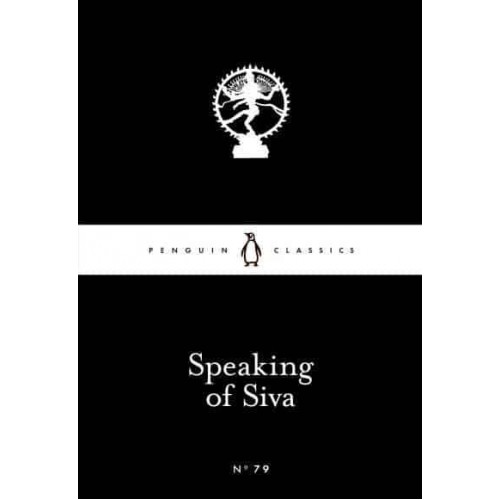 Speaking of ÔSiva - Penguin Little Black Classics