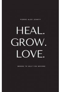 Heal. Grow. Love.