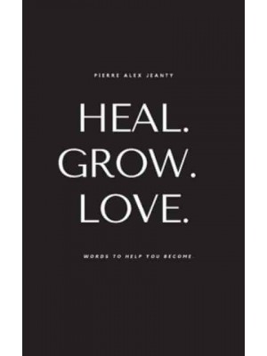 Heal. Grow. Love.