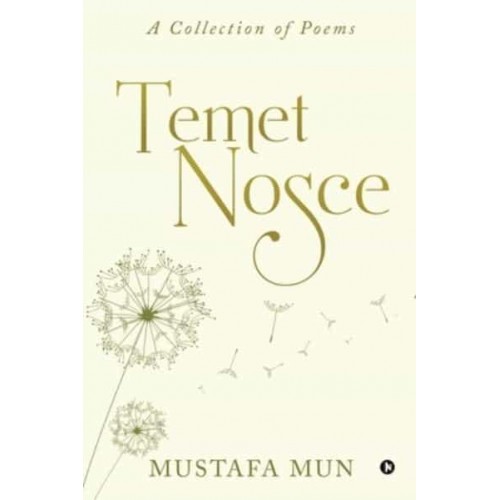 Temet Nosce A Collection of Poems