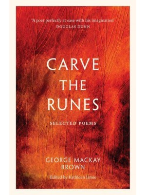 Carve the Runes Selected Poems