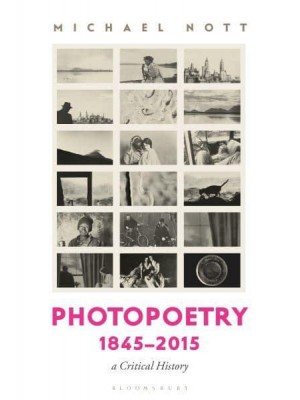 Photopoetry, 1845-2015 A Critical History
