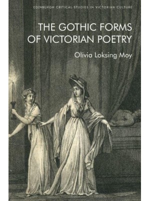 The Gothic Forms of Victorian Poetry - Edinburgh Critical Studies in Victorian Culture