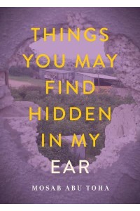 Things You May Find Hidden in My Ear Poems from Gaza