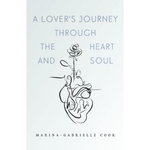 A Lover's Journey Through the Heart and Soul