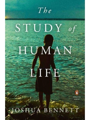 The Study of Human Life - Penguin Poets