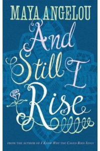 And Still I Rise