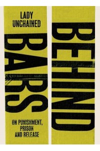 Behind Bars On Punishment, Prison & Release