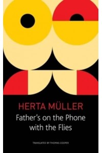 Father's on the Phone With the Flies A Selection - The Seagull Library of German Literature