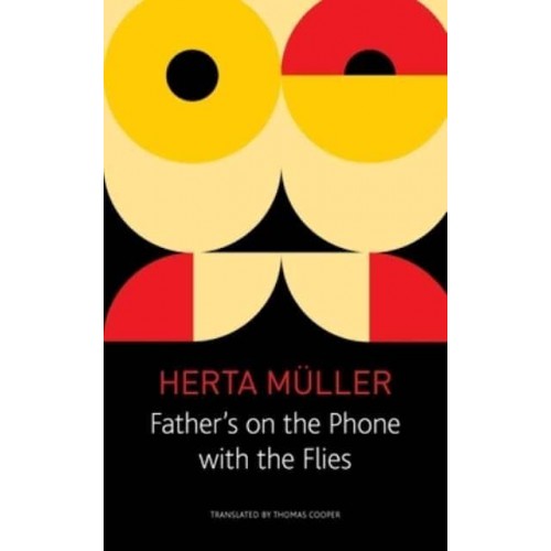 Father's on the Phone With the Flies A Selection - The Seagull Library of German Literature