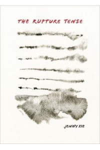 The Rupture Tense Poems