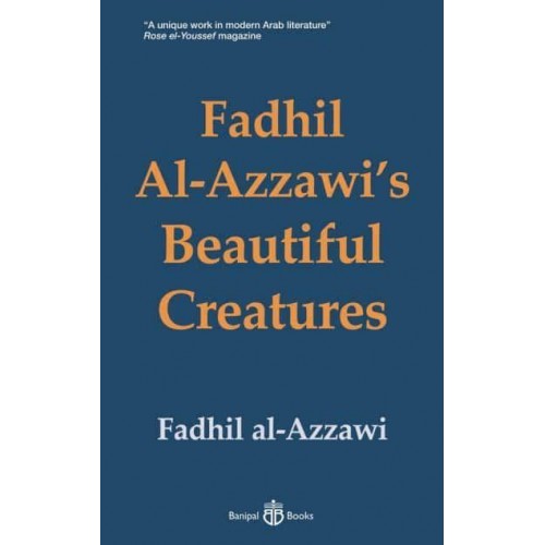 Fadhil Al-Azzawi's Beautiful Creatures