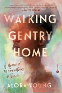 Walking Gentry Home A Memoir of My Foremothers in Verse