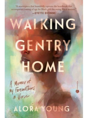 Walking Gentry Home A Memoir of My Foremothers in Verse