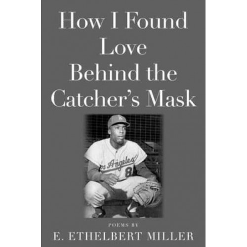 How I Found Love Behind the Catcher's Mask Poems